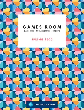 Chronicle Books catalogue | Games Room Spring 2025 | 2025-03-20T00:00:00.000Z - 2025-06-21T00:00:00.000Z